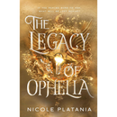The Legacy of Ophelia By Nicole Platania