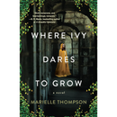Where Ivy Dares to Grow By Marielle Thompson