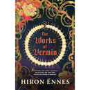 The Works of Vermin By Hiron Ennes