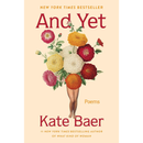And Yet: Poems By Kate Baer