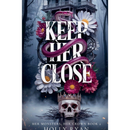 Keep Her Close By Holly Ryan
