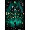 Dangerous Remedy By Kat Dunn