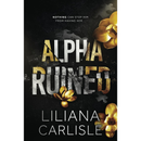 Alpha Ruined by Liliana Carlisle