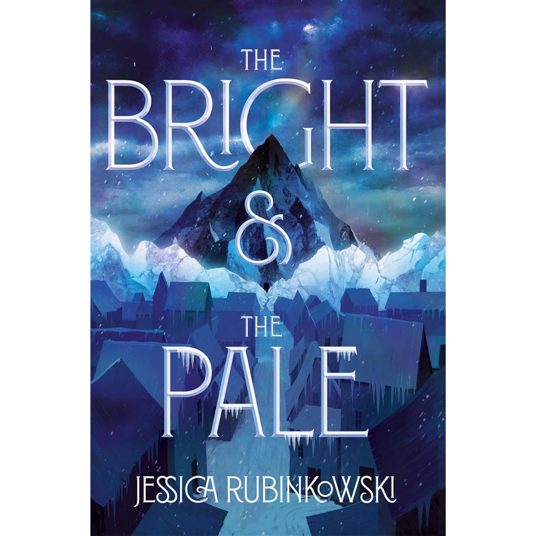 The Bright & the Pale By Jessica Rubinkowski