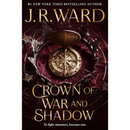 Crown of War and Shadow By J.R. Ward
