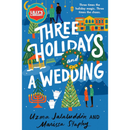 Three Holidays and a Wedding By Uzma Jalaluddin
