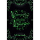Vengeful Legacies By S.E Alexander
