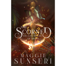 The Scorned By Maggie Sunseri