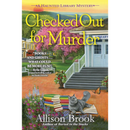 Checked Out for Murder By Allison Brook