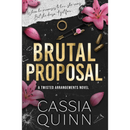 Brutal Proposal By Cassia Quinn
