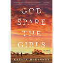 God Spare the Girls By Kelsey McKinney