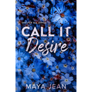 Call It Desire By Maya Jean