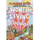 Women Living Deliciously by Florence Given
