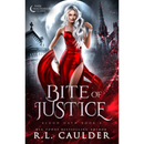 Bite of Justice By R.L. Caulder
