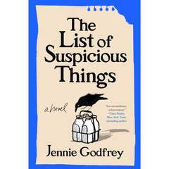 The List of Suspicious Things By Jennie Godfrey