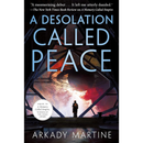 Desolation Called Peace By Arkady Martine