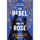 The Rebel and the Rose By Catherine Doyle