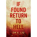 If Found, Return to Hell By Em X. Liu