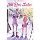 Ski You Tomorrow By Ella McGivern