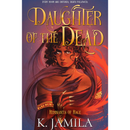 Daughter of the Dead By K. Jamila