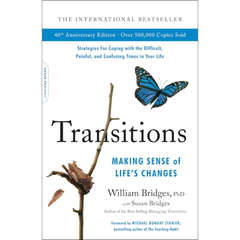 Transitions: Making Sense of Life's Changes By William Bridges