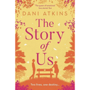 The Story of Us By Dani Atkins