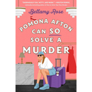 Pomona Afton Can So Solve a Murder By Bellamy Rose