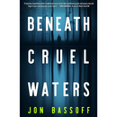 Beneath Cruel Waters By Jon Bassoff