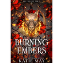 Burning Embers By Katie May