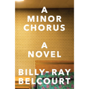 A Minor Chorus By Billy-Ray Belcourt
