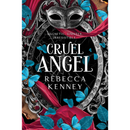 Cruel Angel By Rebecca Kenney