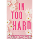 In Too Hard By Mara Jacobs
