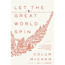 Let the Great World Spin By Colum McCann