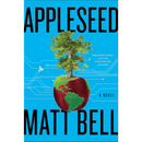 Appleseed By Matt Bell