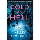 Cold as Hell  By Kelley Armstrong