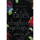Tales of Obsession Epilogue By Drethi A