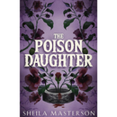 The Poison Daughter by Sheila Masterson