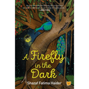 A Firefly in the Dark By Shazaf Fatima Haider