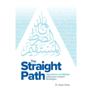 The Straight Path By Dr Nazir Khan