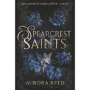 Spearcrest Saints By Aurora Reed