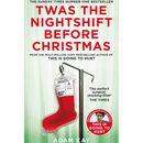 Twas the Nightshift Before Christmas By Adam Kay
