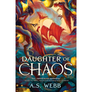 Daughter of Chaos By A.S. Webb