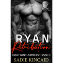 Ryan Retribution By Sadie Kincaid