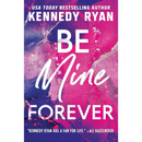 Be Mine Forever By Kennedy Ryan