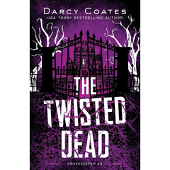 The Twisted Dead By Darcy Coates