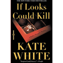 If Looks Could Kill By Kate White