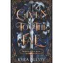 Given to the Fae By Kyra Alessy