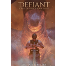 Defiant by Michael R. Miller