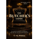 The Butcher’s Empire by CO Whee