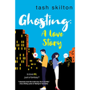 Ghosting: A Love Story By Tash Skilton